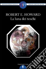 La luna dei teschi. E-book. Formato Mobipocket ebook