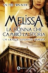 Melissa. La donna che cambiò la storia. E-book. Formato EPUB ebook di Valter Binaghi