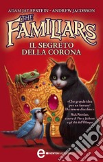 The Familiars. Il segreto della corona. E-book. Formato EPUB ebook