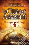 La città degli Assassini. Il sangue del doge. E-book. Formato Mobipocket ebook di Jon Courtenay Grimwood