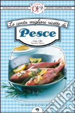 Le cento migliori ricette di pesce. E-book. Formato EPUB ebook