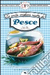 Le cento migliori ricette di pesce. E-book. Formato EPUB ebook