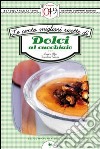 Le cento migliori ricette di dolci al cucchiaio. E-book. Formato EPUB ebook