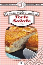 Le cento migliori ricette di torte salate. E-book. Formato EPUB ebook