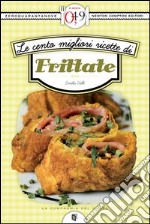 Le cento migliori ricette di frittate. E-book. Formato EPUB ebook