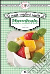 Le cento migliori ricette di macedonie, insalate e cocktail di frutta. E-book. Formato EPUB ebook