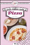 Le cento migliori ricette di pizza. E-book. Formato Mobipocket ebook