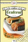 Le cento migliori ricette di contorni. E-book. Formato Mobipocket ebook