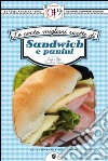 Le cento migliori ricette di sandwich e panini. E-book. Formato Mobipocket ebook di Olga Tarentini Troiani