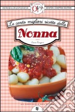 Le cento migliori ricette della nonna. E-book. Formato EPUB ebook