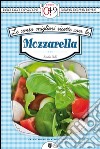 Le cento migliori ricette con la mozzarella. E-book. Formato EPUB ebook