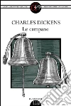 Le campane. E-book. Formato Mobipocket ebook di Charles Dickens