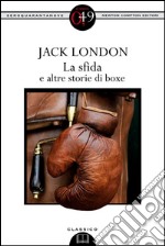 La sfida e altre storie di boxe. E-book. Formato EPUB ebook