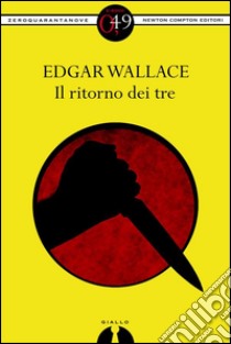 Il ritorno dei tre. E-book. Formato EPUB ebook di Edgar Wallace