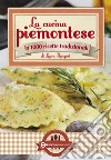 La cucina piemontese in 1000 ricette tradizionali. E-book. Formato Mobipocket ebook