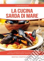 La cucina sarda di mare in oltre 450 ricette. E-book. Formato Mobipocket