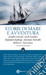 Storie di mare e avventura. Billy Budd il marinaio-I merry men-La spiaggia di Falesà-Il negro del «Narciso»-Tifone-Capitani coraggiosi-Racconti della pattuglia.... E-book. Formato Mobipocket ebook