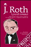I grandi romanzi: Fuga senza fine-Giobbe-La marcia di Radetzky-La cripta dei cappuccini-La leggenda del santo bevitore. Ediz. integrali. E-book. Formato EPUB ebook di Joseph Roth