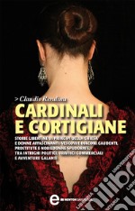 Cardinali e cortigiane. E-book. Formato Mobipocket ebook