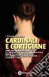 Cardinali e cortigiane. E-book. Formato EPUB ebook