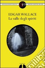 La valle degli spiriti. E-book. Formato EPUB ebook