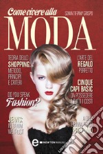 Come vivere alla moda. E-book. Formato Mobipocket ebook