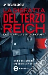 La disfatta del Terzo Reich. La battaglia di Stalingrado. E-book. Formato EPUB ebook di Andrea Marrone