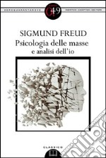 Psicologia delle masse e analisi dell'io. Ediz. integrale. E-book. Formato EPUB ebook