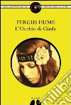 L'Occhio di Giada. E-book. Formato Mobipocket ebook di Fergus Hume