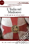 L’Italia nel Medioevo. E-book. Formato EPUB ebook di Ludovico Gatto