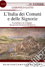 L'Italia dei Comuni e delle Signorie. E-book. Formato EPUB