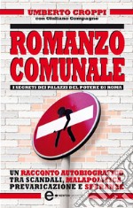 Romanzo comunale. I segreti dei palazzi del potere di Roma. E-book. Formato Mobipocket ebook