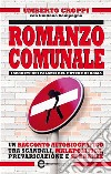 Romanzo comunale. I segreti dei palazzi del potere di Roma. E-book. Formato Mobipocket ebook