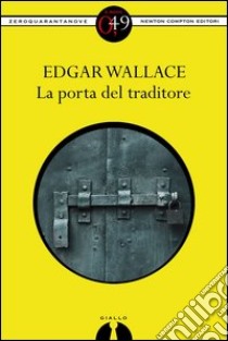 La porta del traditore. E-book. Formato EPUB ebook di Edgar Wallace
