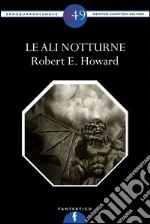 Le ali notturne. E-book. Formato EPUB ebook