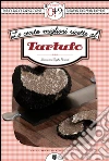 Le cento migliori ricette al tartufo. E-book. Formato EPUB ebook di Giovanni Righi Parenti