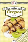 Le cento migliori ricette di crêpes. E-book. Formato EPUB ebook