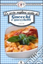 Le cento migliori ricette di gnocchi e gnocchetti. E-book. Formato EPUB ebook