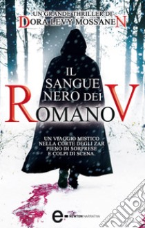 Il sangue nero dei Romanov. E-book. Formato Mobipocket ebook di Levy Dora Mossanen