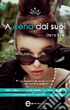 A cena dai suoi. E-book. Formato Mobipocket ebook di Dana Bate