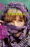 La pakistana. E-book. Formato Mobipocket ebook di Roberta Gately