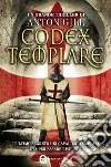 Codex templare. E-book. Formato Mobipocket ebook di Anton Gill