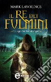 Il re dei fulmini. E-book. Formato EPUB ebook