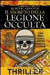 Il segreto della legione occulta. E-book. Formato EPUB ebook di Roberto Genovesi