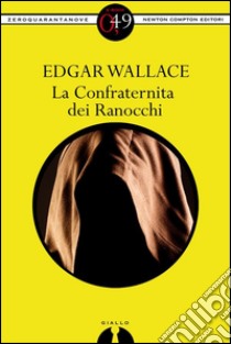 La Confraternita dei Ranocchi. E-book. Formato EPUB ebook di Edgar Wallace