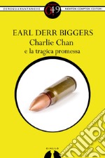 Charlie Chan e la tragica promessa. E-book. Formato EPUB ebook