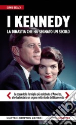 I Kennedy. La dinastia che ha segnato un secolo. E-book. Formato Mobipocket