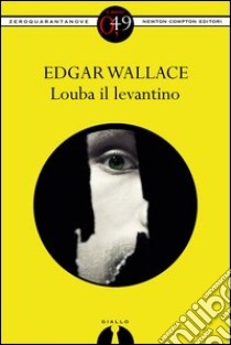 Louba il levantino. E-book. Formato EPUB ebook di Edgar Wallace