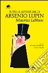 Tutte le avventure di Arsenio Lupin. Ediz. integrali. E-book. Formato Mobipocket ebook