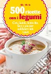 500 ricette con i legumi. E-book. Formato Mobipocket ebook